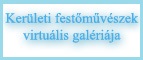 Ker�leti festőműv�szek virtu�lis gal�ri�ja